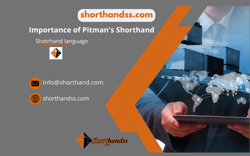 Importance of Pitman's Shorthand